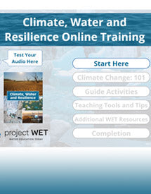 The opening screen of the Climate, Water and Resilience Online Training has a photo of the curriculum guide cover and a highlighted button that says "start here." Other buttons include Climate Change 101, Guide Activities, Teaching Tools and Tips, Additional WET Resources, and Completion.