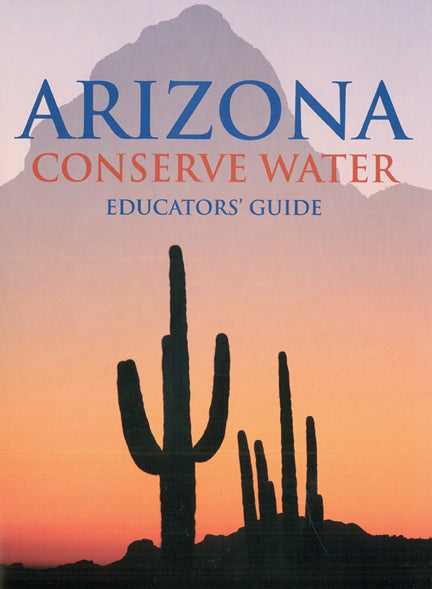 Arizona Conserve Water Educators Guide
