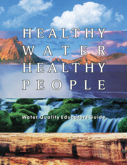 Healthy Water Healthy People Water Quality Educators Guide