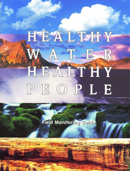 Healthy Water Healthy People: Field Monitoring Guide