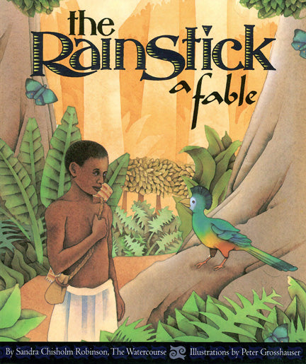 The Rainstick A Fable Story Book