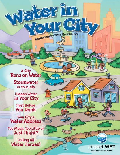 The Water in Your City cover features a city by a body of water where kids play in a park, a splash pad, and in a neighborhood while people test water quality and water plants.